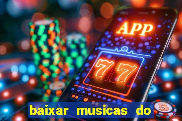 baixar musicas do roberto carlos